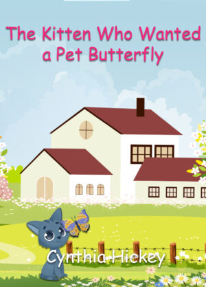 The Kitten Who Wanted a Pet Butterfly